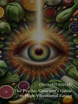 cover image of The Psychic Gourmet's Guide to High Vibrational Eating
